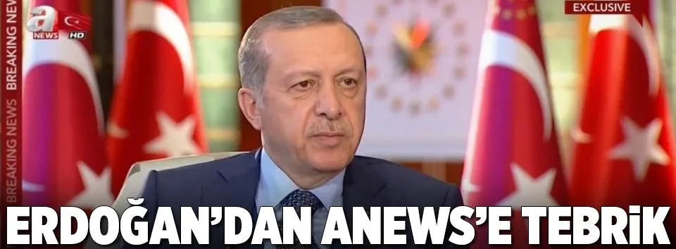 Cumhurbaşkanı Erdoğan’dan A News’e tebrik
