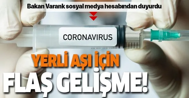 Sanayi ve Teknoloji Bakanı Mustafa Varank’tan yerli aşı için müjdeli haber!