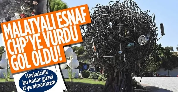 Malatya esnafı CHP'nin heykelini çok güzel ti'ye aldı! "İki demir bir kaynakla daha çok yolumuzu buluyoruz"