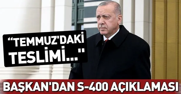 Başkan Erdoğan’dan kritik S-400 açıklaması! Temmuz’da teslimi söz konusu idi, belki öne de çekilebilir