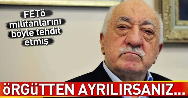Örgütten ayrılırsan ailene zarar gelir