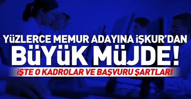 İŞKUR'dan memur adaylarına müjde! 2019 İŞKUR kamu memur alım ilanı başvuru şartları nelerdir?