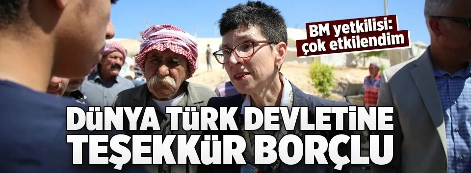 "Dünya Türkiye'ye teşekkür borçludur"