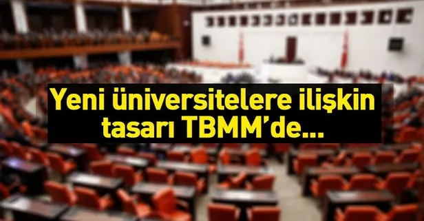 TBMM’de yeni üniversitelere ilişkin tasarının 6 maddesi kabul edildi