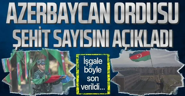 İşte Azerbaycan'ın Dağlık Karabağ'daki şehit sayısı...