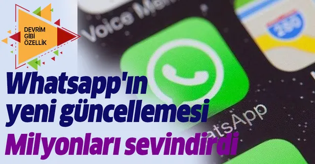 Whatsapp'ın yeni güncellemesi özelliği nedir? Whatsapp o özelliği Android IOS ile milyonları sevindirdi
