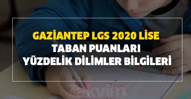 Gaziantep Anadolu liseleri, Fen liseleri ve İmam Hatip listesi! LGS Gaziantep 2020 lise taban puanları ve yüzdelik dilimler bilgileri!