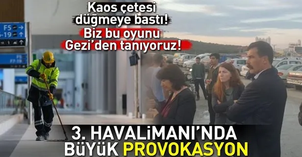 3. Havalimanı’nda büyük provokasyon