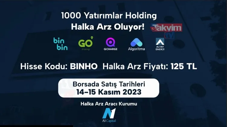 1000 Yatırımlar Holding A.Ş. halka arz oluyor! İşte BİNHO HALKA ARZ talep toplama tarihleri (BinBin, GO Sharing, Q Charge, Algoritma ve Altay Enerji)