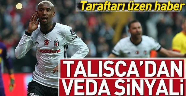 Talisca’dan veda sinyali