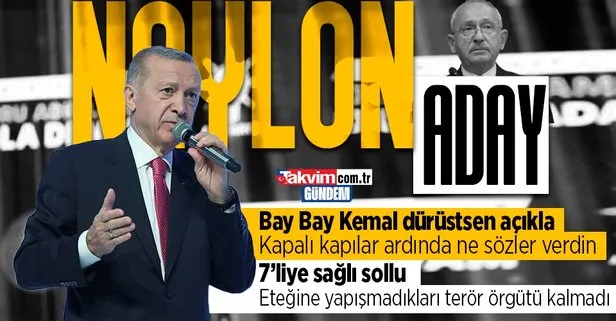 Başkan Erdoğan’dan Kılıçdaroğlu’na: Naylon adayı umut diye yutturmaya çalışıyorlar