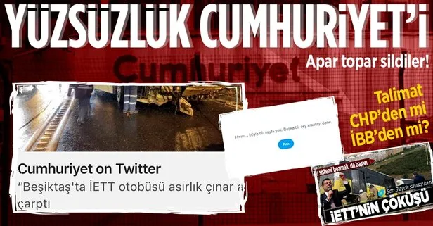 Çukur medyanın ikiyüzlü tutumu! Yandaş Cumhuriyet CHP’li İBB’nin aleyhine olan ’İETT kazası’ haberini apar topar sildi