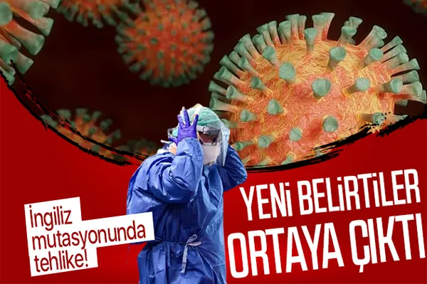 Koronavirüsün İngiliz mutasyonunun yeni belirtileri ortaya çıktı!-1