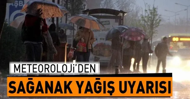 Meteorolojiden sağanak yağış uyarısı!