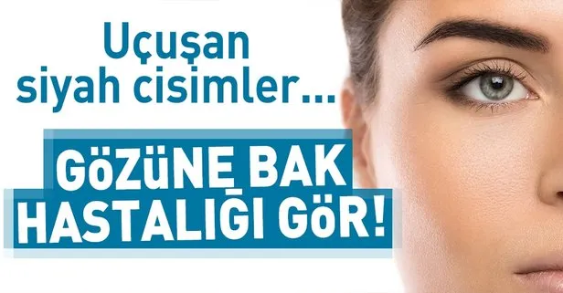 Gözüne bak hastalığı gör