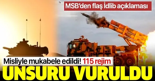 Son dakika: MSB'den flaş İdlib açıklaması: 115 rejim hedefi ateş altına alındı!