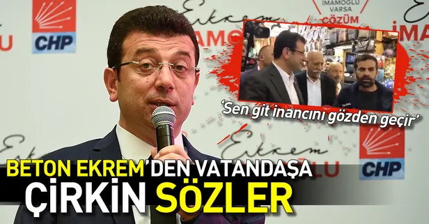 Ekrem İmamoğlu'ndan vatandaşa çirkin sözler