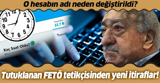 "Kaç Saat Oldu" hesabının yöneticisi Hüseyin Yılmaz'dan yeni itiraflar! “kacsaatoldu1881” adlı hesap FETÖ’nün…