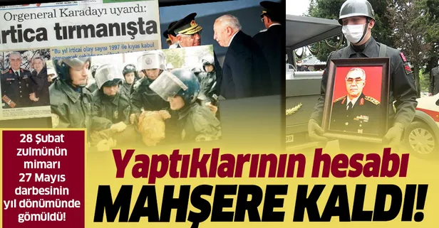 28 Şubat zulmünün baş mimarı İsmail Hakkı Karadayı 27 Mayıs darbesinin yıl dönümünde gömüldü!