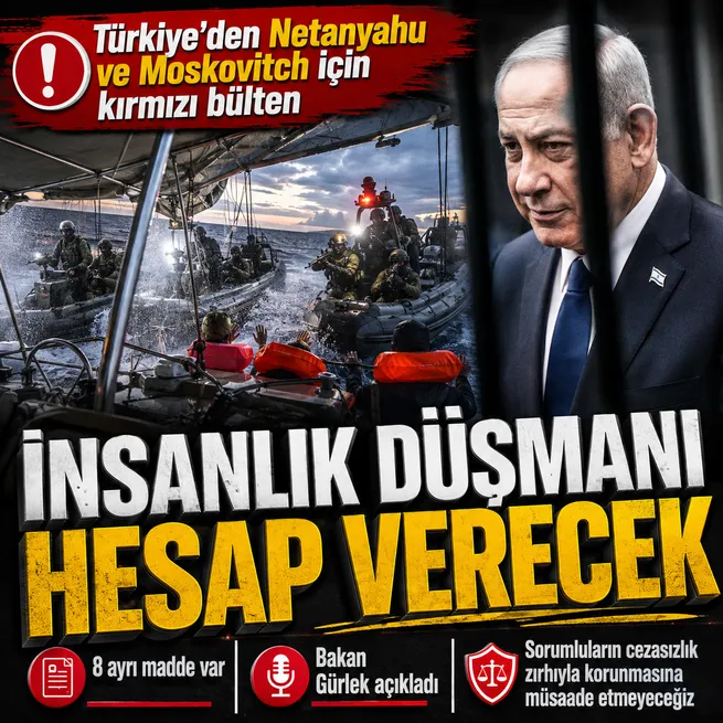 Bakan Gürlek duyurdu: Binyamin Netanyahu ve Afek Moskovitch için kırmızı bülten yayımlanması talep edildi