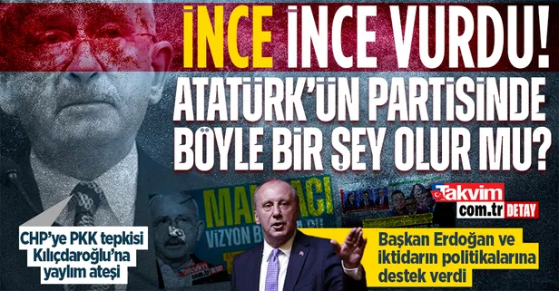 Muharrem İnce'den CHP ve Kılıçdaroğlu'na yaylım ateşi! Başkan Erdoğan ve iktidarın politikalarını destek verdi