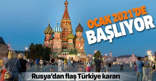 Rusya’dan flaş Türkiye kararı! Ocak 2021’de başlayacak