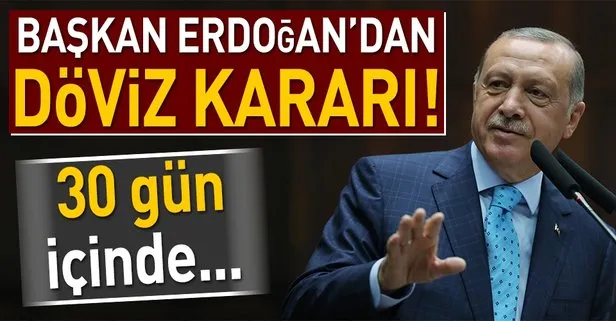 Son dakika: Başkan Erdoğan'dan döviz kararı