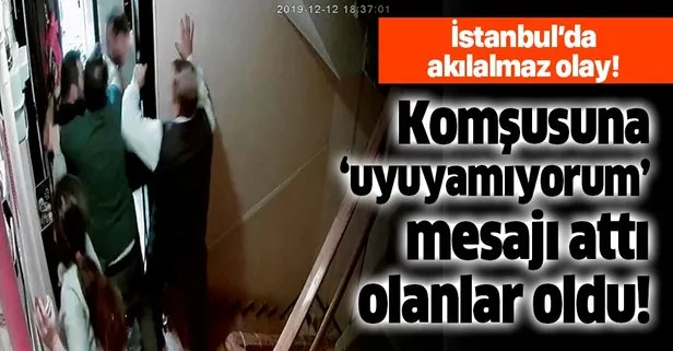 İstanbul’da akılalmaz olay! Komşusuna ’uyuyamıyorum’ mesajı attı olanlar oldu!