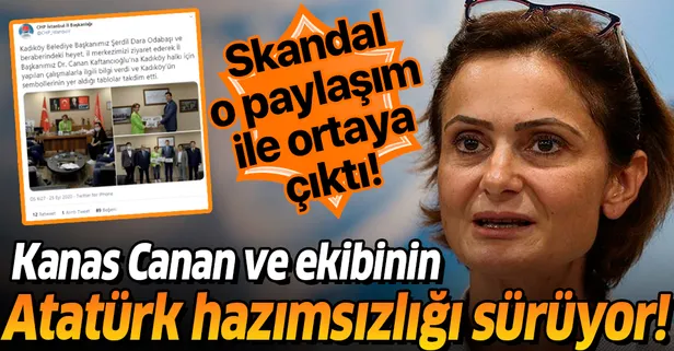 Atatürk hazımsızlıkları sürüyor! CHP'li Canan Kaftancıoğlu'nun ekibi Atatürk tablosunun olduğu tweeti sildi