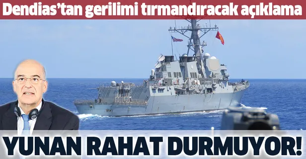 Son dakika: Yunan Dışişleri Bakanı Nikos Dendias'tan Doğu Akdeniz'de gerilimi tırmandıracak açıklama