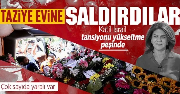 İsrail askerleri şimdi de taziye evine saldırdı