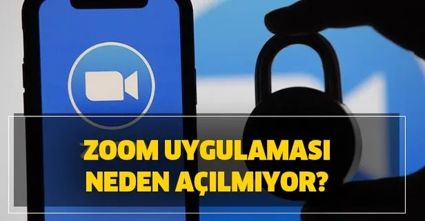 zoom uygulamasi neden acilmiyor zoom