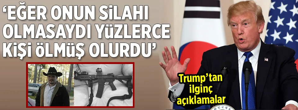 Trump’tan bireysel silahlanmayla ilgili ilginç açıklama
