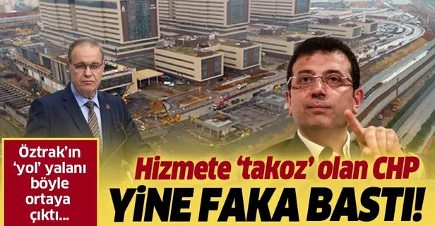 Başakşehir Şehir Hastanesi’nin yolunu yapmayan CHP yine faka bastı! Faik Öztrak’ın yalanı ortaya çıktı