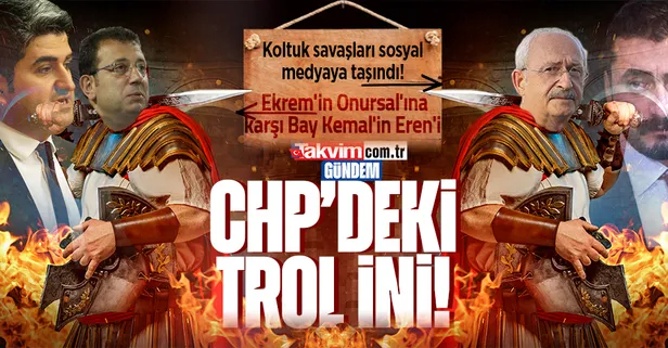 Koltuk savaşları trol savaşlarına evrildi! İmamoğlu'nun Onursal Adıgüzel'li trol ordusuna karşı Kılıçdaroğlu'nun Eren Erdem'li trol ordusu
