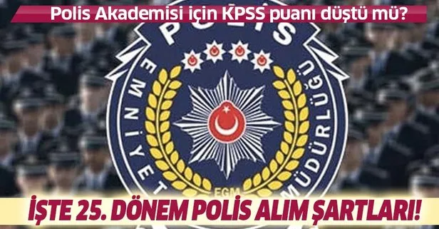 Polis Akademisi KPSS puanı düştü mü? 25. dönem POMEM polis alımı taban puanları başvuru şartları nedir?