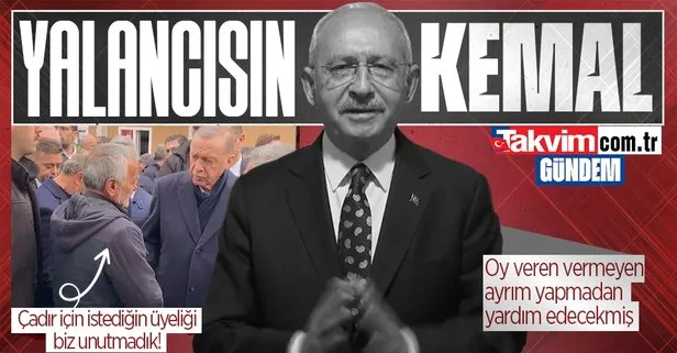Bu ne yaman çelişki! CHP Genel Başkanı Kemal Kılıçdaroğlu ’üye olmazsan çadır yok’ skandalını unuttu ’oy vermeyene de yardım edeceğiz’ dedi