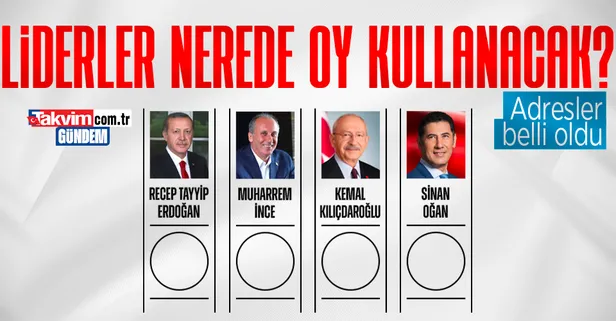 Tarihi 14 Mayıs seçimlerine sayılı günler kaldı! Hangi siyasi parti lideri nerede oy kullanacak?
