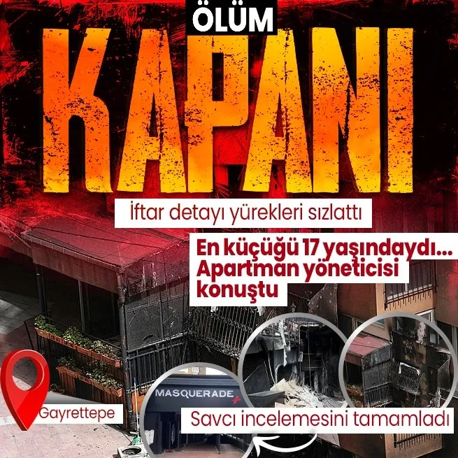 Beşiktaş-Gayrettepedeki yangın faciasından korkunç detaylar! İki savcı inceleme yaptı: Hayatını kaybeden 29 kişi dumandan zehirlenmiş