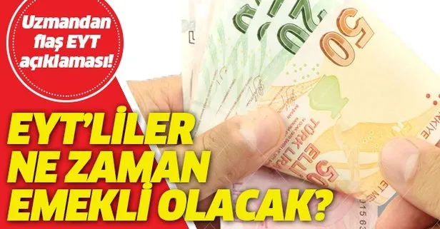 EYT'de son durum nedir? Uzman isimden flaş EYT yorumu