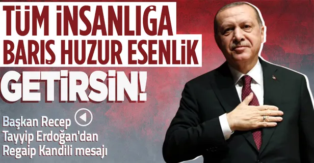 Son dakika: Başkan Recep Tayyip Erdoğan'dan Regaip Kandili mesajı