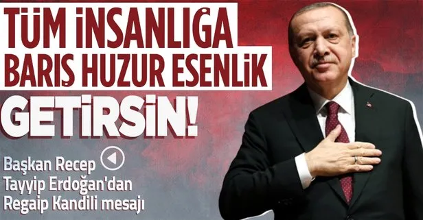 Son dakika: Başkan Recep Tayyip Erdoğan’dan Regaip Kandili mesajı