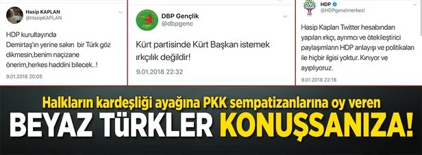 Halkların kardeşliği ayağına PKK sempatizanlarına oy veren 'Beyaz Türkler' konuşsanıza!
