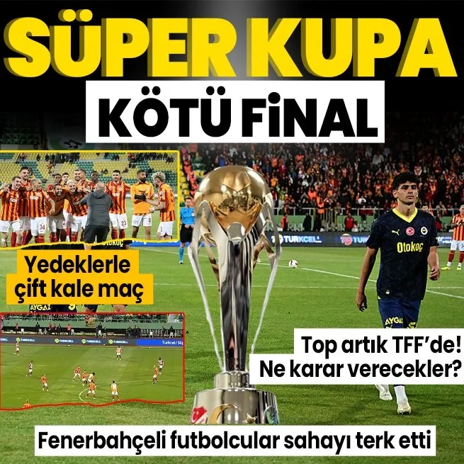 Süper Kupa finalinde Fenerbahçe sahadan çekildi! Top artık TFFde: Ne karar verecekler? | Galatasaraydan antreman maçı