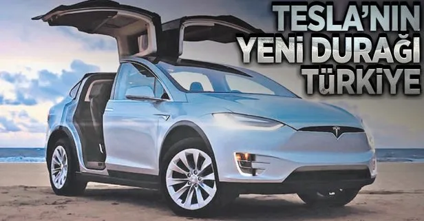 Tesla’nın son durağı Türkiye