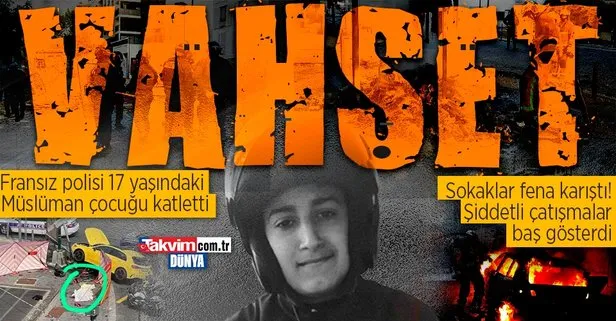 Fransa’da kan donduran vahşet! Fransız polisi 17 yaşındaki Müslüman çocuğu kalbinden vurarak öldürdü, sokaklar savaş alanına döndü