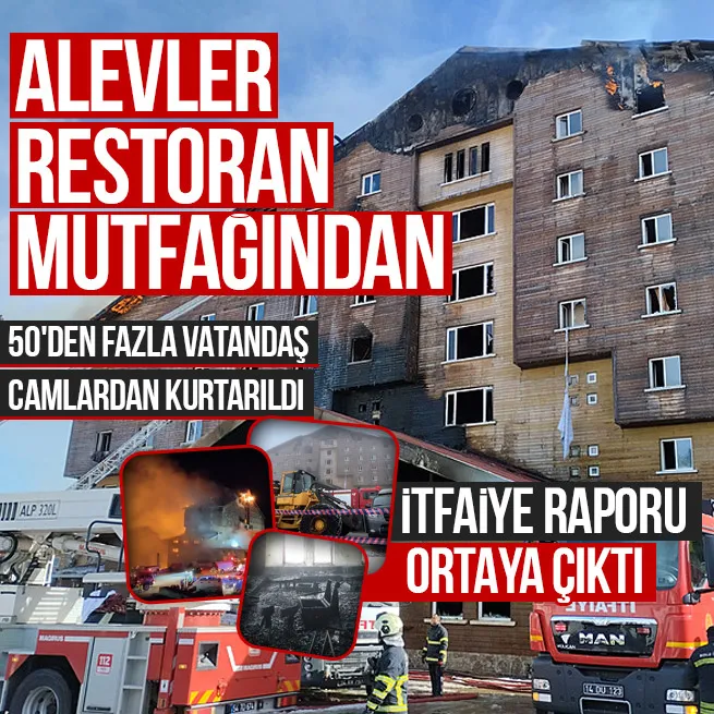 Grand Kartal Oteldeki yangın faciasında yeni gelişme: İtfaiye raporu ortaya çıktı!