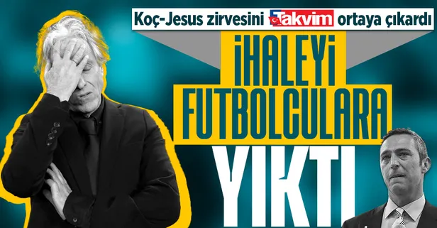 Jorge Jesus ihaleyi futbolculara yıktı! Başkan Ali Koç-Jorge Jesus zirvesinin ayrıntılarını TAKVİM ortaya çıkardı