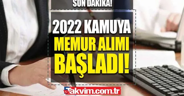 Kamuya memur alımı 2022 başvuruları başladı!