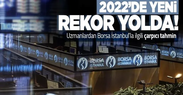 Uzmanlardan Borsa İstanbul’la ilgili çarpıcı tahmin: 2022’de yeni rekor yolda